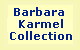 The Barbara Karmel Collection
