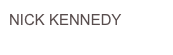 NICK KENNEDY